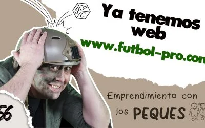Ya tenemos WEB, futbol-pro.com, Emprendimiento PARA PEQUES