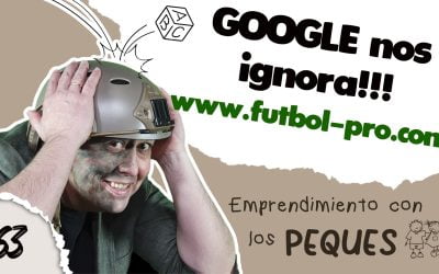 GOOGLE no visita nuestras páginas, Qué hacemos?, Emprendimiento PARA PEQUES, Emprendimiento de Guerrilla