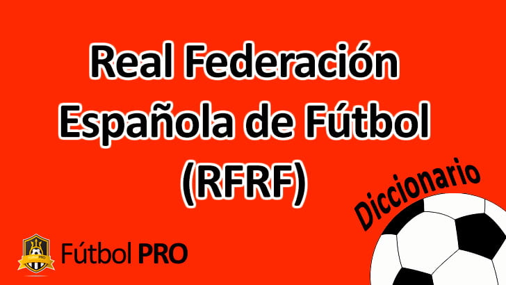 Real Federación Española de Fútbol (RFRF)
