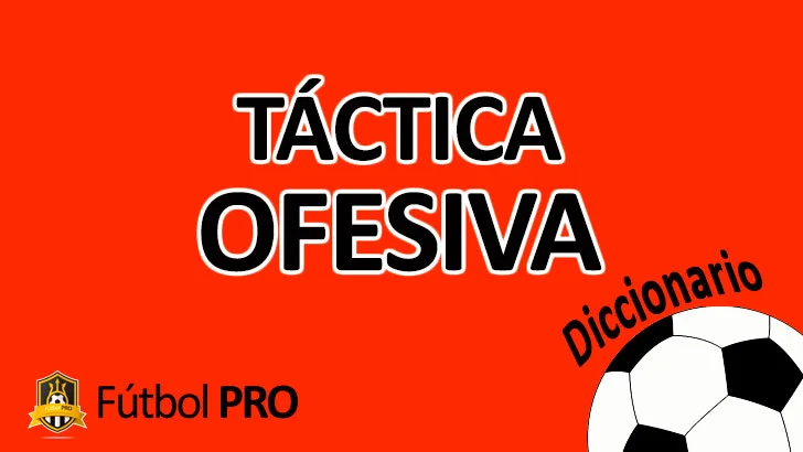 Täctica ofensiva en Futbol Täctica ofensiva en Futbol
