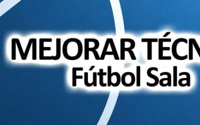 mejorar técnica fútbol sala