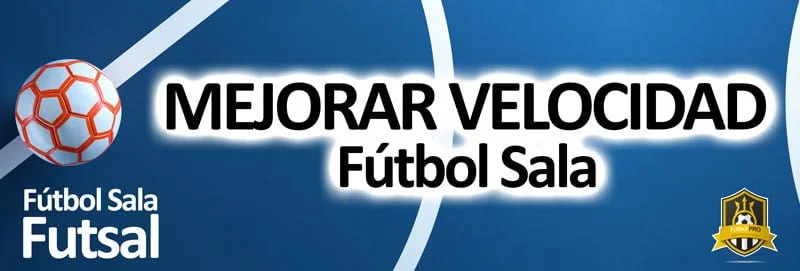 velocidad agilidad fútbol sala