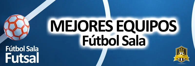 Los mejores equipos fútbol sala Los mejores equipos fútbol sala