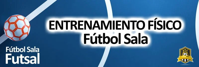 entrenamiento físico fútbol sala