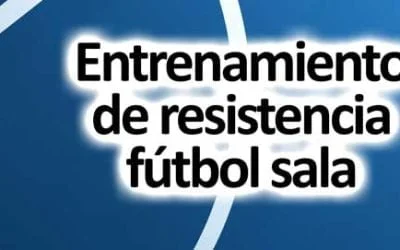 Entrenamiento de resistencia en el fútbol sala: cómo mantener la energía durante todo el partido