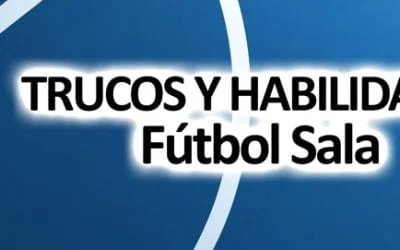 trucos habilidades fútbol sala