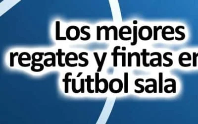 Los mejores regates y fintas en el fútbol sala