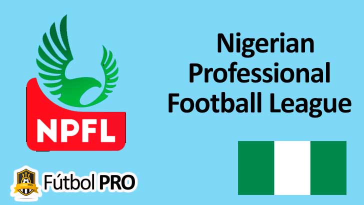 Nigerian Professional Football League, Liga de Fútbol de Nigeria Nigerian Professional Football League, Liga de Fútbol de Nigeria