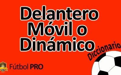 Delantero Móvil o Dinámico