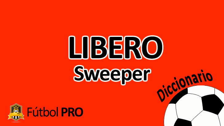 Líbero o Sweeper en Fútbol Líbero o Sweeper en Fútbol
