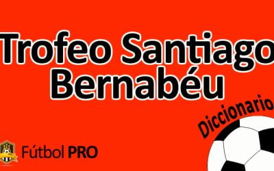 Trofeo Santiago Bernabéu