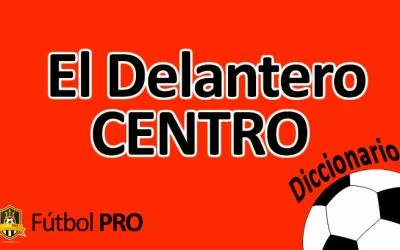 Delantero Centro o Nueve Clásico