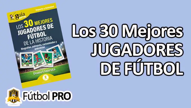 Libro los 30 Mejores Jugadores de Fútbol de la Historia