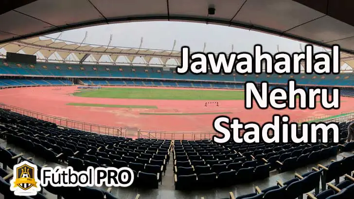 Estadio Jawaharlal Nehru