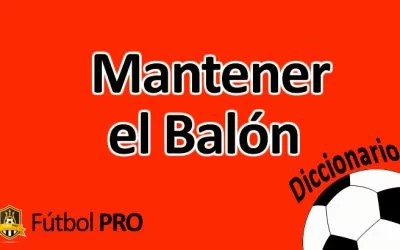 Capacidad para Mantener el Balón en Fútbol: Dominio del Juego