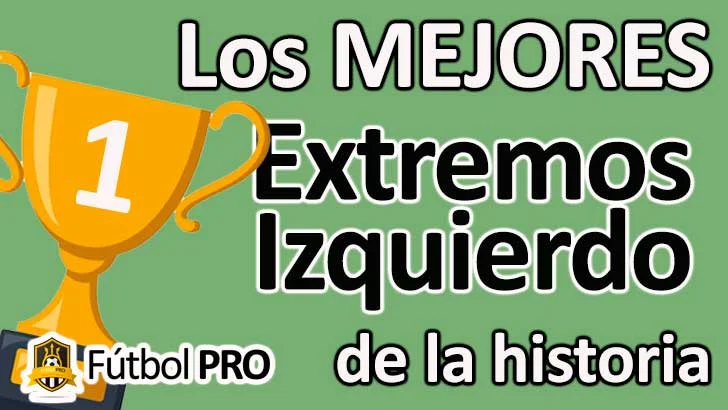 Los 10 Mejores Extremos Izquierdos en la Historia del Fútbol