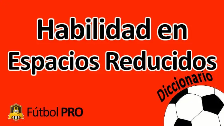 Habilidad en Espacios Reducidos
