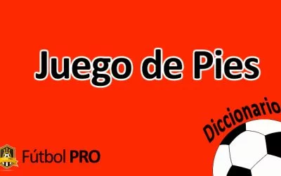 Juego de Pies: Clave para el Éxito en el Fútbol Moderno