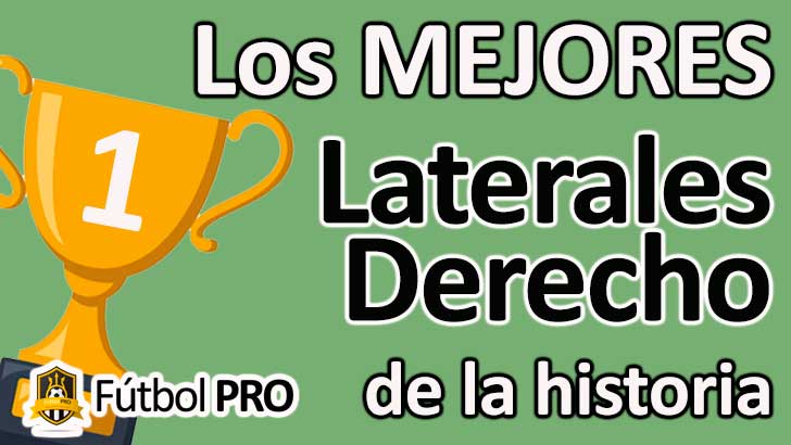 Los Mejores Laterales Derecho de la Historia del Fútbol