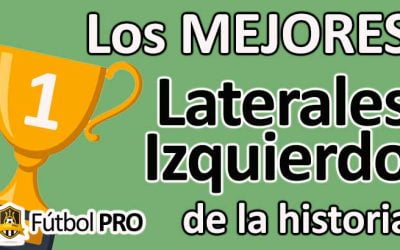 Los Mejores Laterales Izquierdo en la Historia del Fútbol