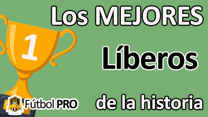 Los 10 Mejores Líberos en la Historia del Fútbol Los 10 Mejores Líberos en la Historia del Fútbol