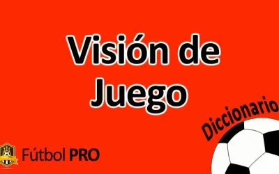 Visión de Juego en el Fútbol: La Clave para Entender el Juego Antes de que Suceda