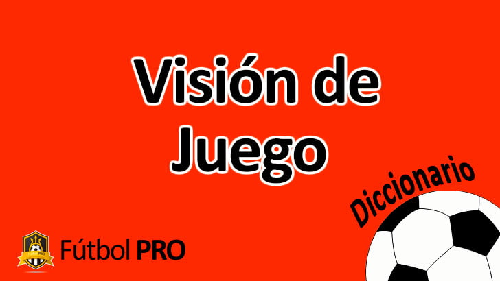 Visión de Juego en Fútbol