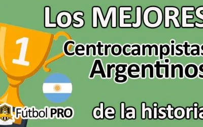 Los 10 Mejores Centrocampistas Argentinos en la Historia del Fútbol
