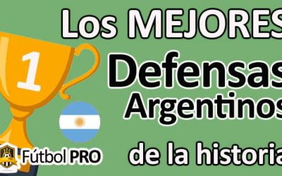 Los 10 Mejores Defensas Argentinos en la Historia del Fútbol