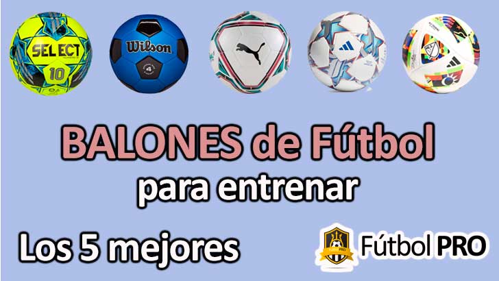 Los 5 Mejores Balones de Fútbol para Entrenamiento
