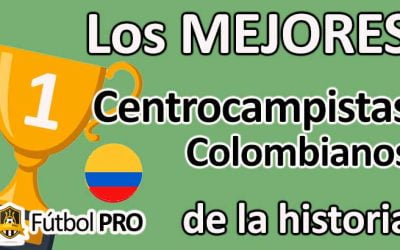 Los 10 Mejores Centrocampistas Colombianos de la Historia