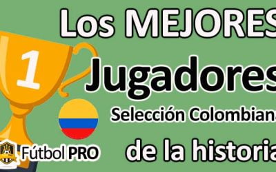 Los Mejores Jugadores de la Selección Colombiana de la Historia