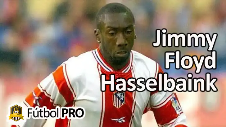 Jimmy Floyd Hasselbaink: La Carrera y Legado de un Delantero