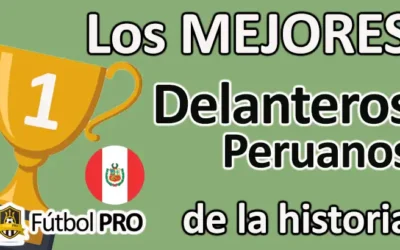 Mejores Delanteros Peruanos