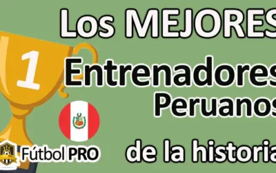 Mejores Entrenadores Peruanos