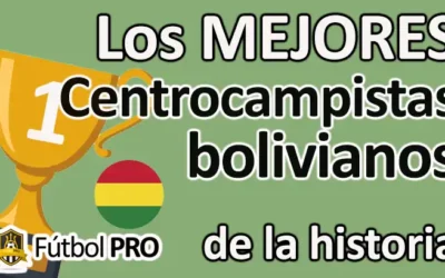 Mejores Centrocampistas Bolivianos