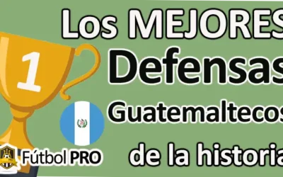 Los Mejores Defensas Guatemaltecos