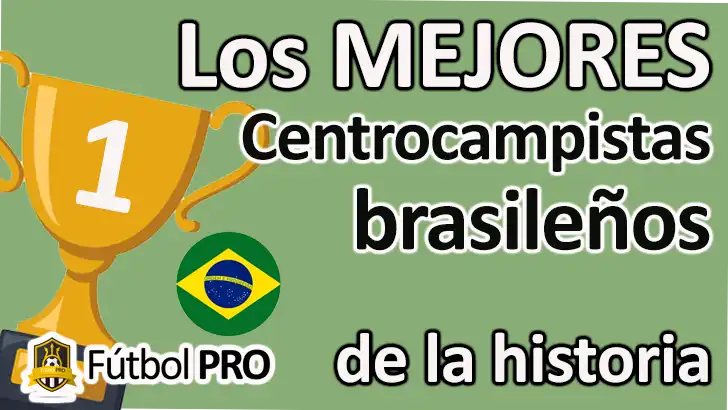 Los 10 Mejores Centrocampistas Brasileños de la Historia: Los Cerebros del Fútbol Canarinho Mejores Centrocampistas Brasileños