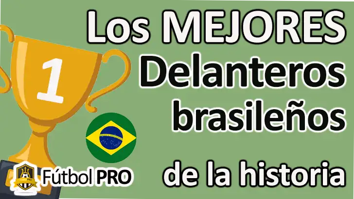 Mejores Delanteros Brasileños