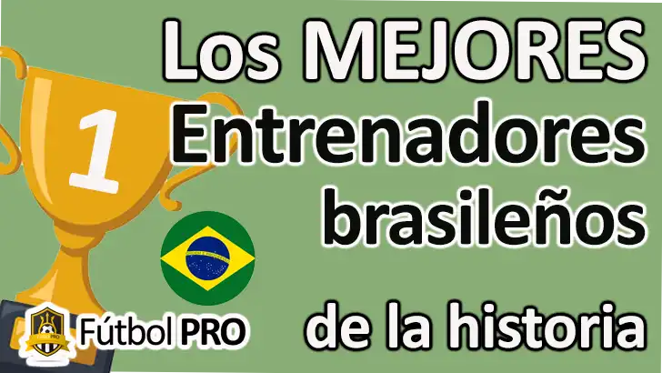 Los 10 Mejores Entrenadores Brasileños de la Historia: Tácticos del Jogo Bonito Los 10 Mejores Entrenadores Brasileños de la Historia