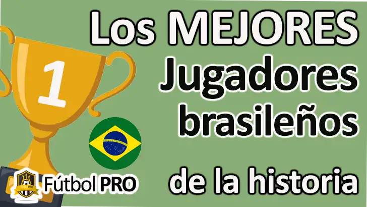 Los 10 Mejores Jugadores Brasileños de la Historia