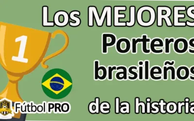 Mejores Porteros Brasileños