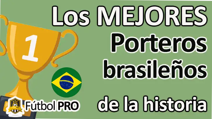 Mejores Porteros Brasileños