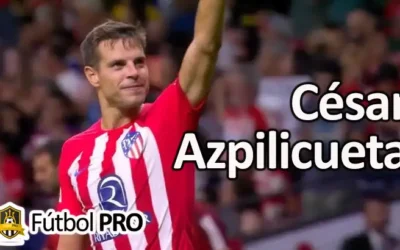 César Azpilicueta: El Capitán Indomable del Fútbol Español