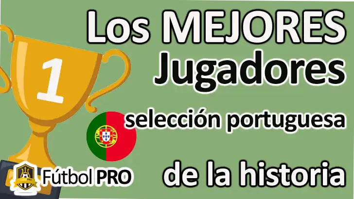 Los Mejores Jugadores de la Selección Portuguesa de la Historia: Íconos del Fútbol que Hicieron Historia
