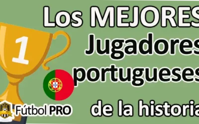 Los Mejores Jugadores Portugueses de la Historia