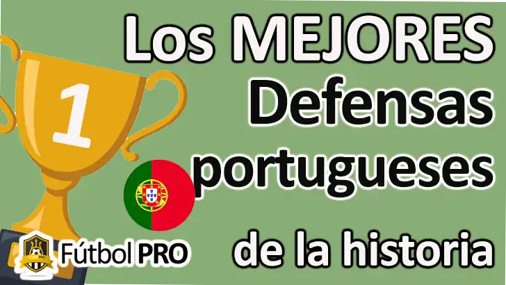 Los 10 Mejores Defensas Portugueses de la Historia: Íconos del Fútbol Lusitano