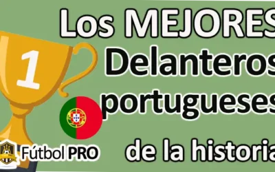 Los Mejores Delanteros Portugueses de la Historia