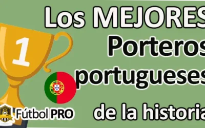 Mejores Porteros Portugueses