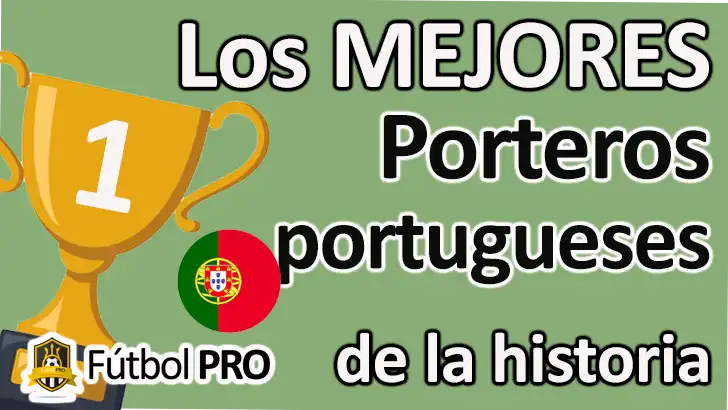 Los 10 Mejores Porteros Portugueses de la Historia: Las Leyendas Bajo los Tres Palos